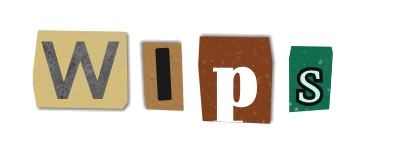 wips